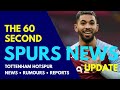 THE 60 SECOND SPURS NEWS UPDATE: Bissouma "Uncle Ange!" Douglas Luiz, Conor Gallagher, Sanchez