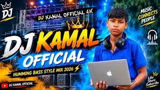 🔥 DJ KAMAL OFFICIAL 4K | New Bass Music Remix 2026 | DJ Remix | High Bass 🔥