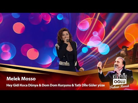 Melek Mosso - Hey Gidi Koca Dünya & Dom Dom Kurşunu & Tatlı Dile Güler Yüze