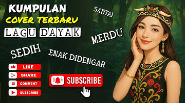 Kumpulan lagu dayak cover terbaru 2025  | 6