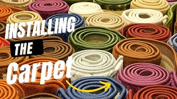 Installing the Carpet
