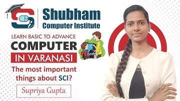 SHUBHAM COMPUTER INSTITUTE I THE BEST COMPUTER INSTITUTE IN VARANASI I SUPRIYA GUPTA I ADCA