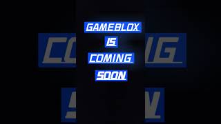 Details GAMEBLOX IS COMING Guide