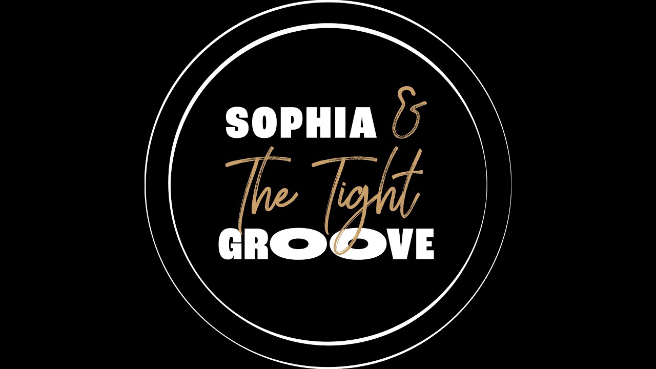 Sophia & the Tight Groove - Let the good times roll