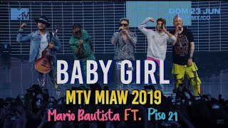 Baby Girl [ Premios MTV MIAW 2019] Mario Bautista Ft. Piso 21