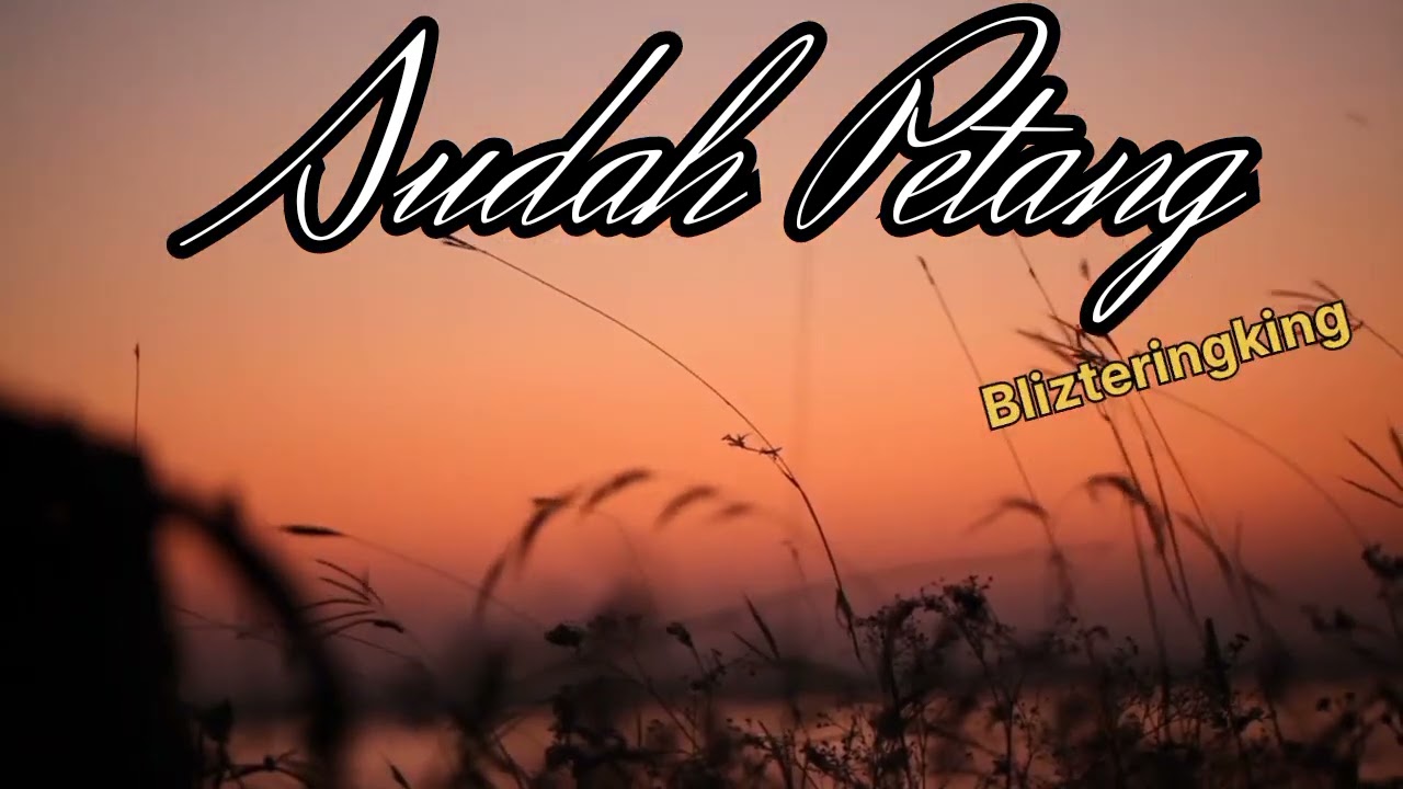 Sudah Petang :  Blizteringking