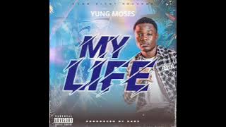 Yung Moses _My life - ( audio)