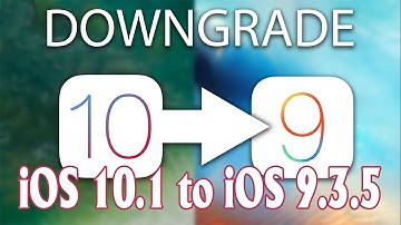 Downgrade iOS 10.1, How to downgrade iOS 10.1 to iOS 9.3.5 iPhone, iPad