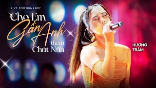 Hương Tràm | live Cho Em Gần Anh Thêm Chút Nữa - Countdown 2024 Quy Nhơn