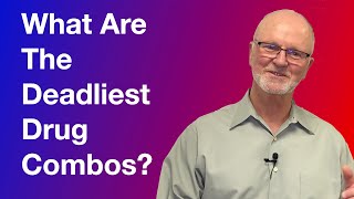 What Are The Deadliest Drug Combinations? Wealth