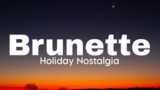 Brunette - Holiday Nostalgia (lyrics)