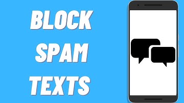 How To Block Spam Texts On Android
