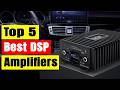 Top 5 Best DSP Amplifiers In 2026 🔥 Car DSP Audio Processor &amp; 4 Channel Sound Upgrade