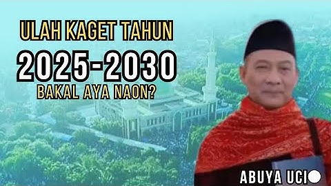 ULAH KAGET THN 2025-2030 BAKAL AYA NAON || abuya uci cilongok tangerang banten