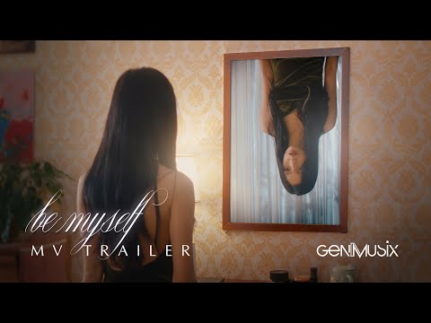 { Be Myself } Music Video Trailer | 17.05.2024