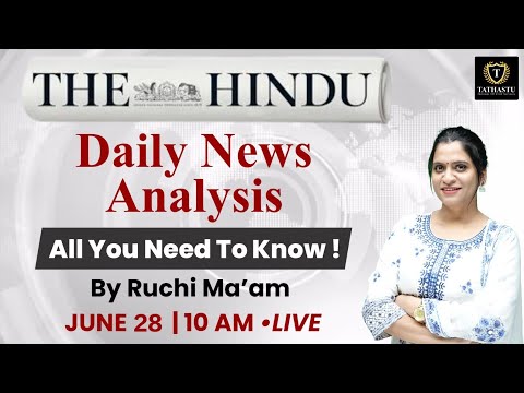 28 June 2024 | The Hindu Newspaper Analysis | Daily Current Affairs | Ruchi Ma'am | Tathastu ICS