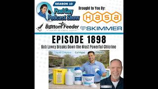 Bob Lowry Breaks Down the Most Powerful Chlorine for Pools