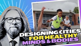 Neuroscientist Explains How to Design Cities for Positive Mental & Physical Health