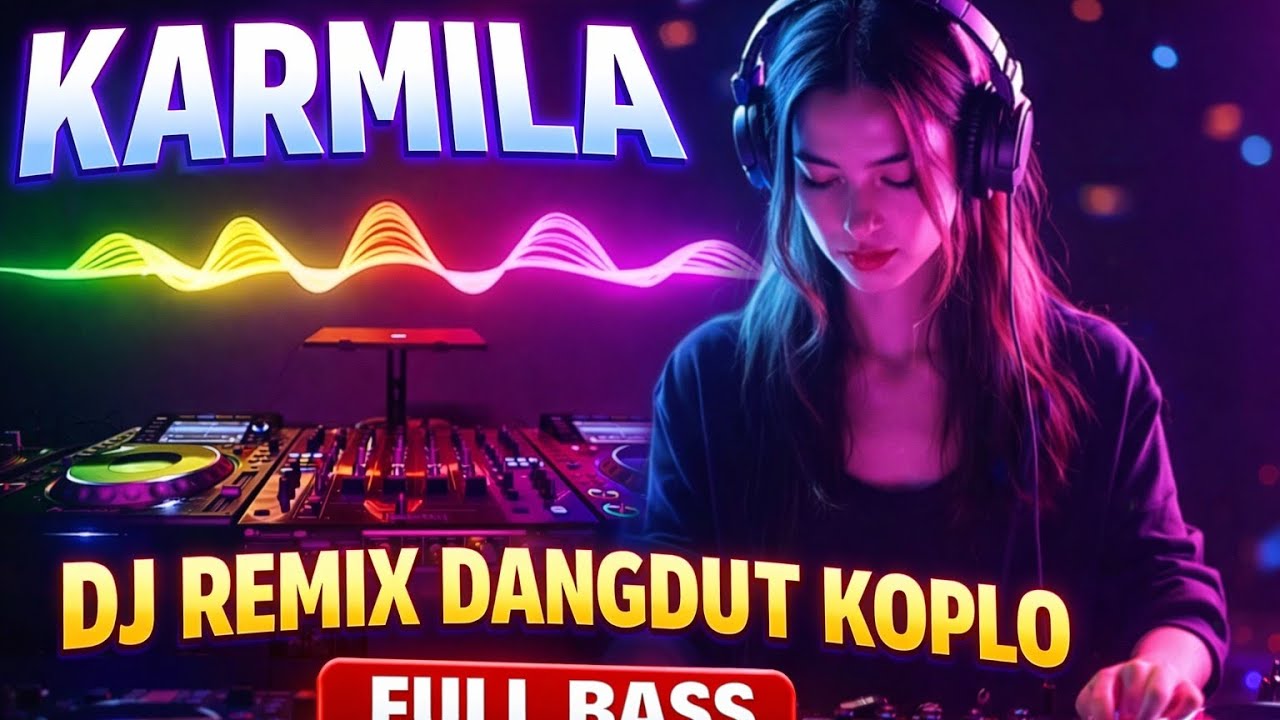 KARMILA - DJ REMIX DANGDUT KOPLO FULL BASS TERBARU 2026