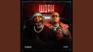 Work (feat. Evado) - Slowdog