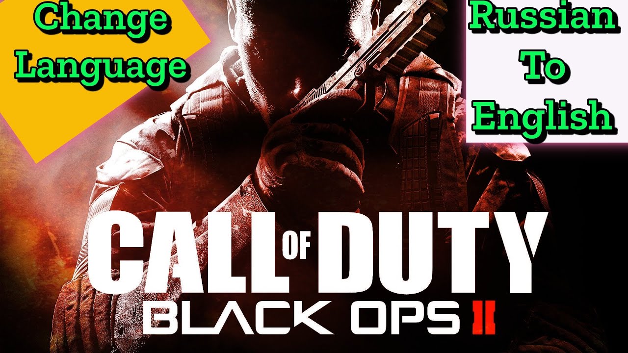 How To Change Language From Russian to English (Call of Duty-Black Ops 2) 