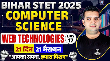 Bihar STET Computer Science Marathon Class 2025 | Web Technologies | Day-17 | Shubham Sir