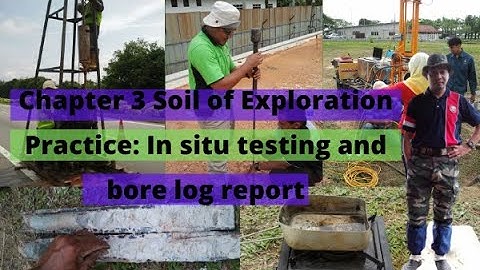 Chapter 3 Soil of Exploration Practice: In situ testing and bore log report