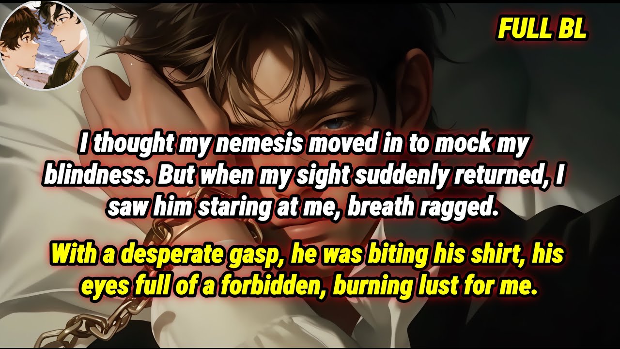 [BL]After going blind, my nemesis became my caretaker only to secretly use me every night