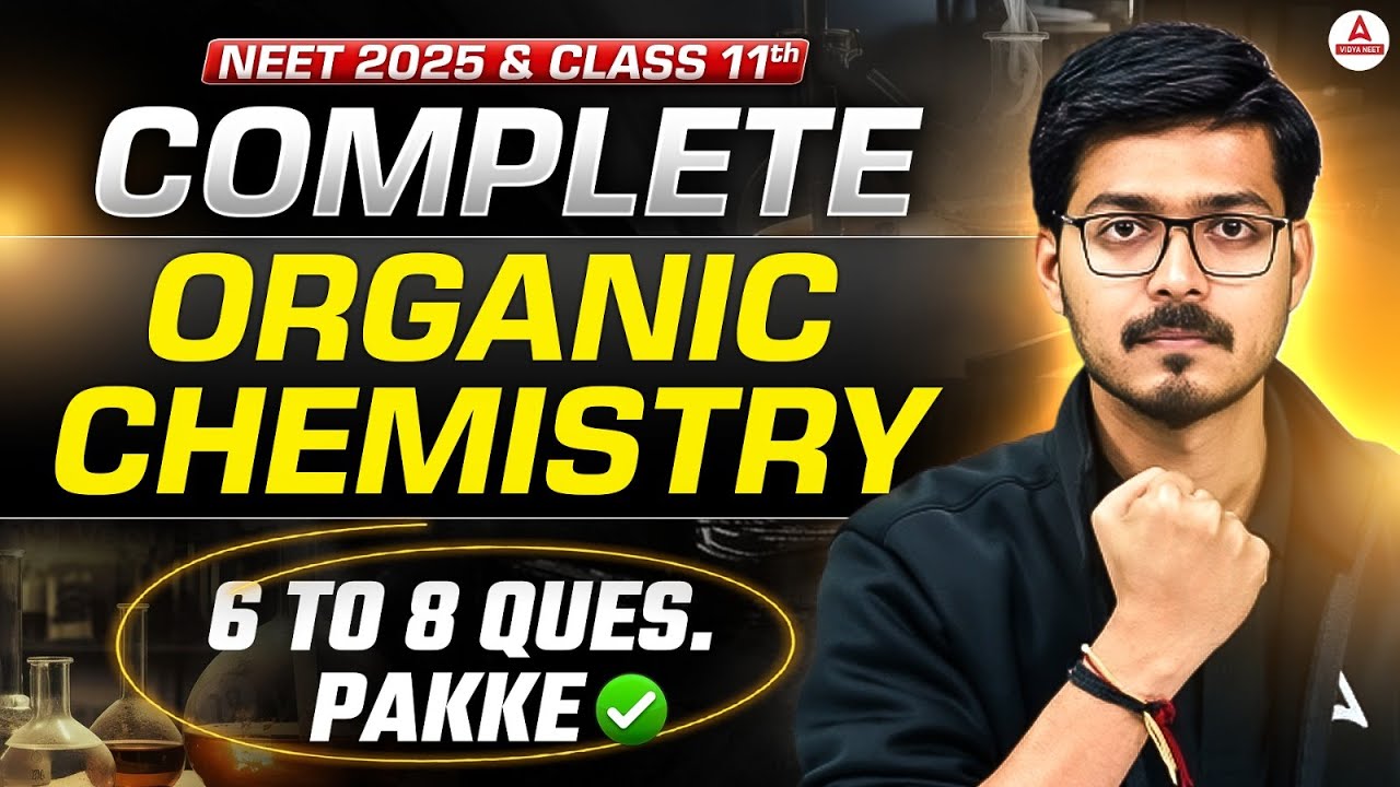 Class 11 & NEET 2025 Complete Organic Chemistry in One Video | Hemant ...