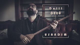 Delil Öncü - Usandim