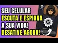 Seu CELULAR TE ESPIONA? 3 Funções SECRETAS para Desativar AGORA! (Tenha mais Bateria e Privacidade)