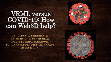 VRML versus COVID-19: How can Web3D help? BY DR DIPAK SHIRBHATE