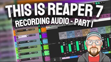 This is REAPER 7 - Recording Audio - Part 1