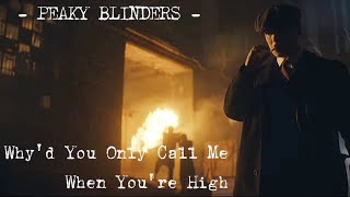 Peaky Blinders - Why'd You Only Call Me When You're High Resimi