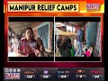 Manipur imphal e dc swings into action after northeast live highlights plights of idps