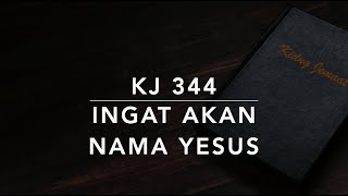 KJ 344 Ingat Akan Nama Yesus (Take the Name of Jesus with You) - Kidung Jemaat