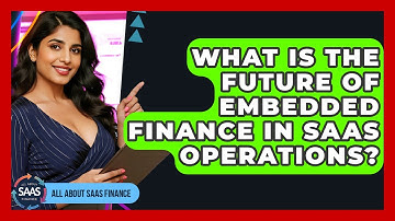 What Is The Future Of Embedded Finance In SaaS Operations? - All About SaaS Finance
