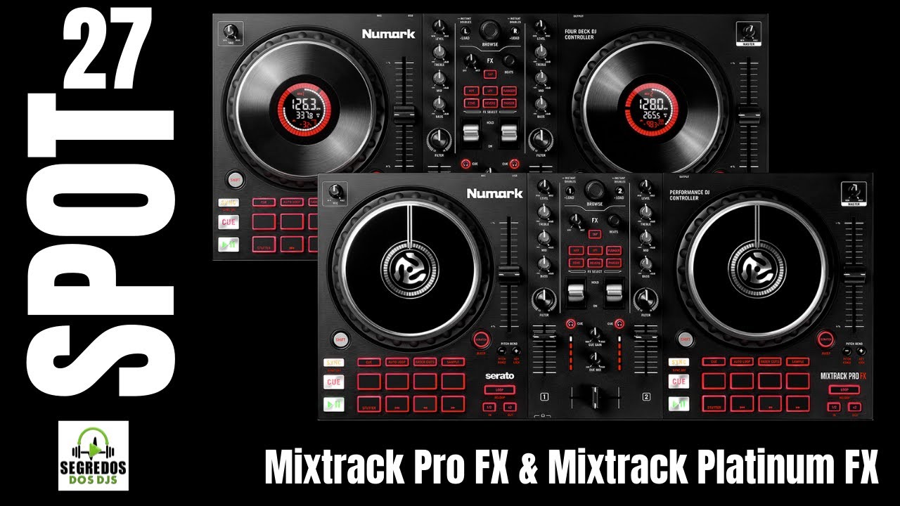 Mixtrack Pro Fx E Mixtrack Platinum Fx Numark Spot 27 Youtube