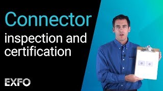 Connector inspection and certification - EXFO's ConnectorMax Analysis Software