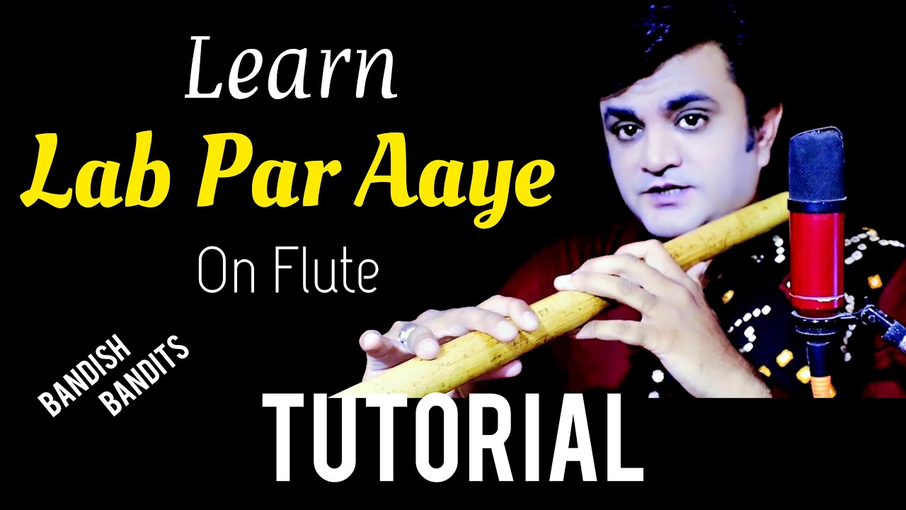lab par aaye flute tutorial lab par aaye lesson learn lab par aaye flute How to play flute