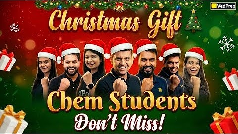 Christmas Gift for Chem Students 🎁| CSIR NET | IIT JAM | GATE | CUET PG | UPSC | UPPSC | VedPrep