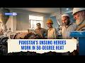 50-degree heat, but a heart at peace: A Pakistani factory worker's story on Labor Day