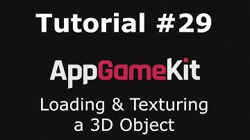 AppGameKit Tutorial #29 - Loading & Texturing a 3D Object