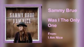 Video thumbnail of "Sammy Brue - "Was I The Only One" [Audio Only]"