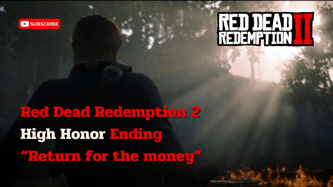 Red Dead Redemption 2 High Honor Ending (Return for the money) - YouTube