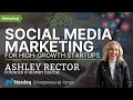 Social Media Marketing for High-Growth Startups with Ashley Rector