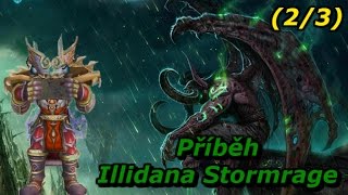 WoW Lore - Příběh Illidana Stormrage (2/4) [Cz/Sk]
