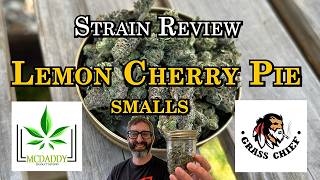 Strain Review - Lemon Cherry Pie smalls - Grass Chief