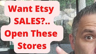 Want Etsy SALES? - Open These Stores!