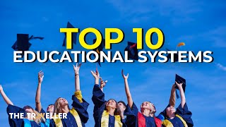 Top 10 Countries with Best Education Systems in the World 2024
